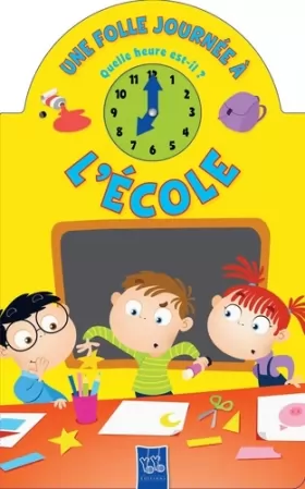 Couverture du produit · Une folle journée à l'école : Quelle heure est-il ?