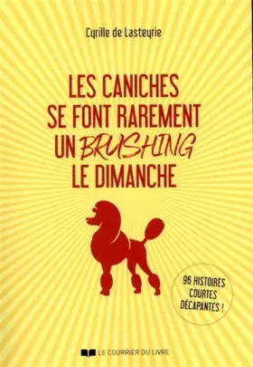 Couverture du produit · Les caniches se font rarement un brushing le dimanche