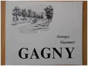 Couverture du produit · Georges Guyonnet. Un Village de la banlieue parisienne Gagny