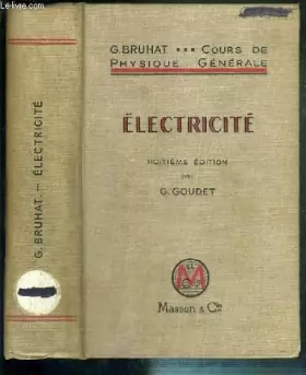 Couverture du produit · COURS DE PHYSIQUE GENERALE - ELECTRICITE - HUITIEME EDITION REVISEE PAR G. GOUDET.