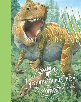 Couverture du produit · Animal Diaries: Tyrannosaurus Rex