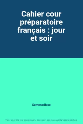 Couverture du produit · Cahier cour préparatoire français : jour et soir