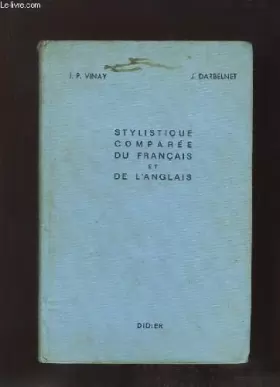 Couverture du produit · STYLISTIQUE COMPAREE DU FRANCAIS ET DE L ANGLAIS. METHODE DE TRADUCTION.
