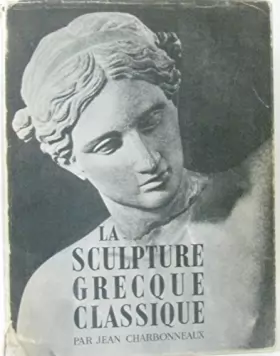 Couverture du produit · COLLECTION D'ART DE CLUNY.VOLUME 4.LA SCULPTURE GRECQUE CLASSIQUE .TOME II.