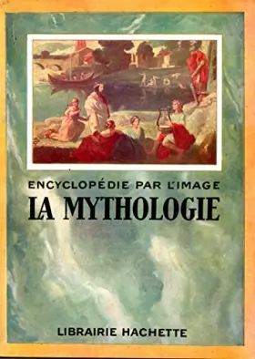 Couverture du produit · Encyclopédie par l'image: La mythologie
