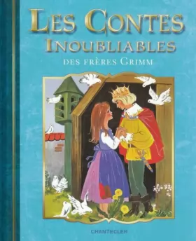 Couverture du produit · Les contes inoubliables des frères Grimm: Les contes inoubliables des frères Grimm.