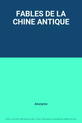 Couverture du produit · FABLES DE LA CHINE ANTIQUE