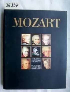 Couverture du produit · Mozart: Bilder und Kiänge : 6. Salzburger Landesausstellung, Schloss Klessheim, Salzburg, 23. März bis 3. November 1991