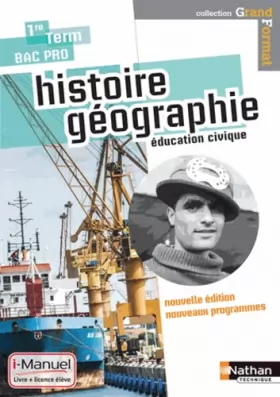 Couverture du produit · Histoire- Géographie- Education civique - 1re / Term Bac Pro
