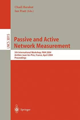 Couverture du produit · Passive and Active Network Measurement: 5th International Workshop, PAM 2004, Antibes Juan-les-Pins, France, April 19-20, 2004,