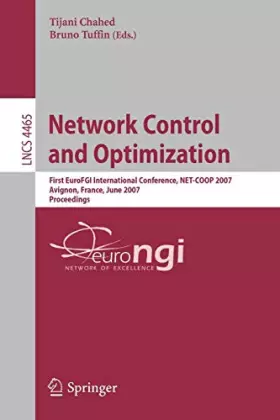 Couverture du produit · Network Control and Optimization: First Eurofgi International Conference, Net-coop 2007, Avignon, France, June 5-7, 2007, Proce
