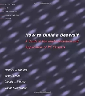 Couverture du produit · How to Build a Beowulf – A Guide to the Implementation & Application of PC Clusters