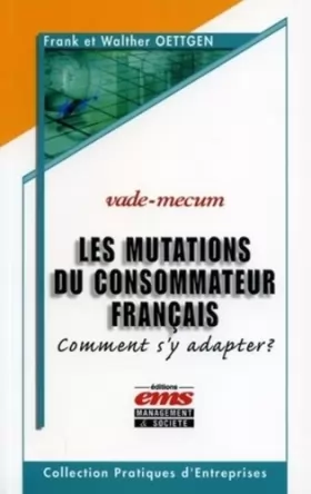 Couverture du produit · Les mutations du consommateur français : Comment s'y adapter ?