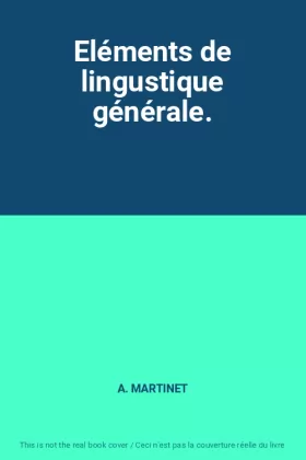 Couverture du produit · Eléments de lingustique générale.