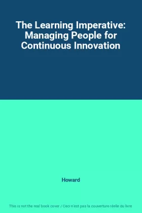 Couverture du produit · The Learning Imperative: Managing People for Continuous Innovation