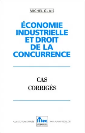 Couverture du produit · Economie industrielle et droit de la concurrence: Cas, corrigés (ancienne édition)