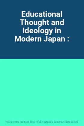 Couverture du produit · Educational Thought and Ideology in Modern Japan :