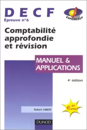 Couverture du produit · Comptabilité approfondie et révision, DECF numéro 6 : Manuel & applications