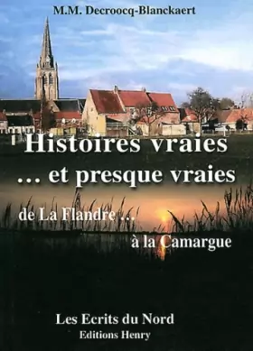 Couverture du produit · Histoires vraies et presque vraies de la Flandre à la Camargue