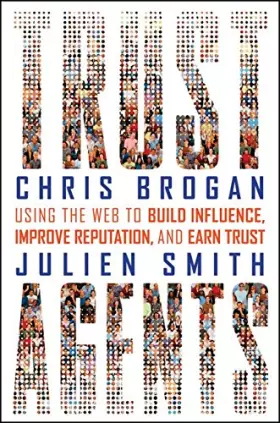 Couverture du produit · Trust Agents: Using the Web to Build Influence, Improve Reputation, and Earn Trust