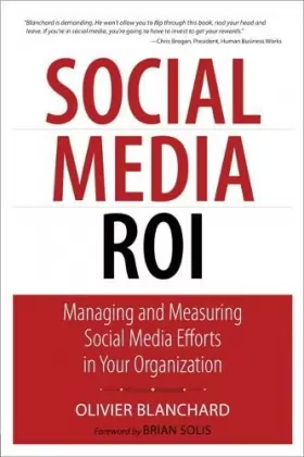 Couverture du produit · Social Media ROI: Managing and Measuring Social Media Efforts in Your Organization