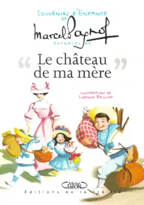 Couverture du produit · Souvenirs d'enfance, tome 2 : Le Château de ma mère (extraits)