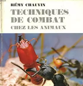 Couverture du produit · Rémy Chauvin,... Techniques de combat chez les animaux
