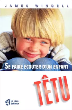 Couverture du produit · Se faire écouter d'un enfant têtu