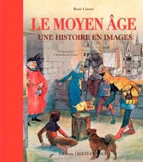 Couverture du produit · Le Moyen Age, une Histoire en Images