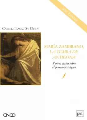 Couverture du produit · Maria Zambrano, la tumba de Antigona (y otros textos sobre el personaje tragico)