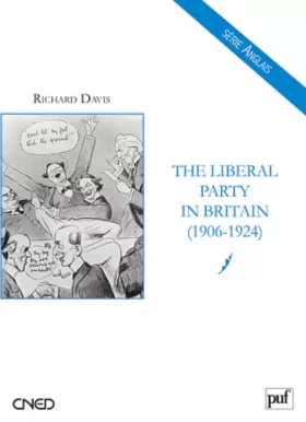 Couverture du produit · The Liberal Party in Britain (1906-1924)