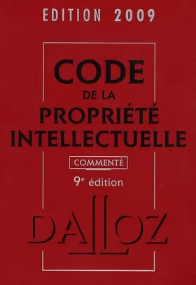 Couverture du produit · Code de la propriété intellectuelle commenté 2009