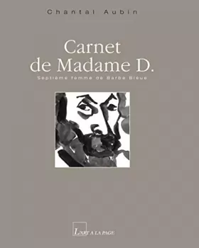Couverture du produit · Carnet de Madame D: Septième femme de Barbe Bleue