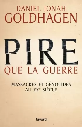 Couverture du produit · Pire que la guerre: Massacres et génocides au XXe siècle