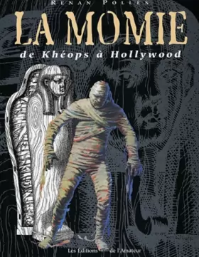 Couverture du produit · La momie : de khéops à Hollywood : généalogie d'un mythe