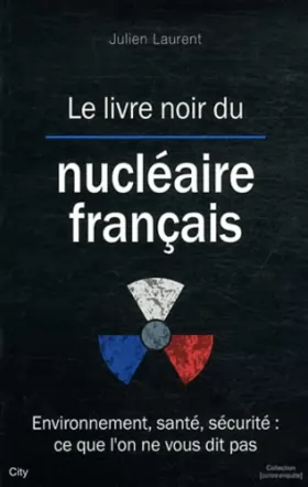 Couverture du produit · Le livre noir du nucléaire français