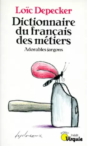 Couverture du produit · Dictionnaire du français des métiers: Adorables jargons (Points. Virgule)