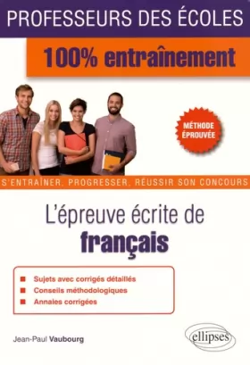 Couverture du produit · L'Épreuve Écrite de Français Professeurs des Écoles 100% Entraînement Méthode Éprouvée