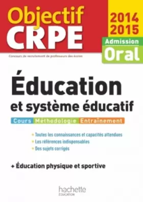 Couverture du produit · Objectif CRPE : Epreuves d'admission Education et système éducatif 2014 2015 + EPS