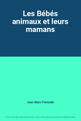 Couverture du produit · Les Bébés animaux et leurs mamans