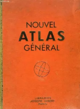 Couverture du produit · NOUVEL ATLAS GENERAL, LA FRANCE, L'UNION FRANCAISE, LE MONDE