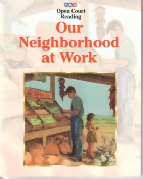 Couverture du produit · Open Court Reading: Our Neighborhood at Work