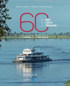Couverture du produit · 60 ans, 60 lieux, 60 témoins: Histoires partagées entre le Congo et la Belgique