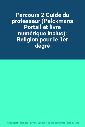 Couverture du produit · Parcours 2 Guide du professeur (Pelckmans Portail et livre numérique inclus): Religion pour le 1er degré
