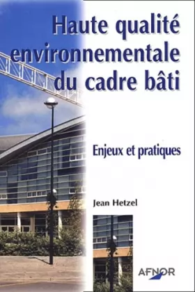 Couverture du produit · Haute qualité environnementale du cadre bâti.: Enjeux et pratiques