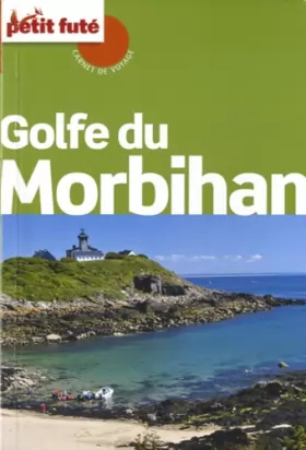 Couverture du produit · Guide Golfe du Morbihan 2012 Carnet Petit Futé