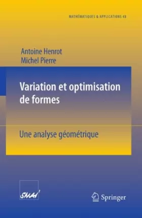 Couverture du produit · Variation et optimisation de formes: Une analyse géométrique (Mathématiques et Applications) (French Edition)