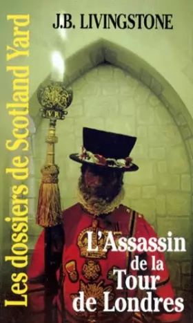 Couverture du produit · Les Dossiers de Scotland Yard, Tome 5 : L'Assassin de la Tour de Londres