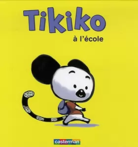 Couverture du produit · Tikiko, Tome 1 : Tikiko à l'école