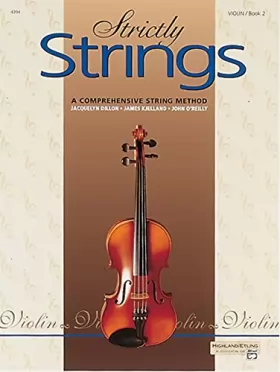 Couverture du produit · Strictly Strings: A Comprehensive String Method : Violin Book 2